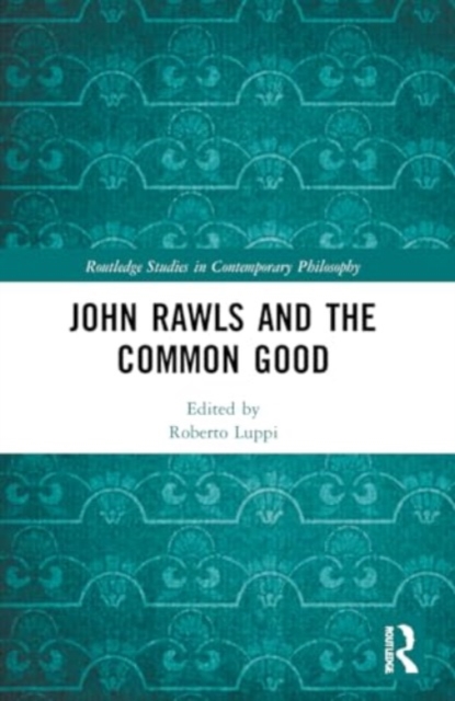 John Rawls and the Common Good, Paperback / softback Book