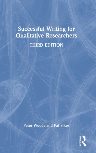 Successful Writing for Qualitative Researchers, Hardback Book