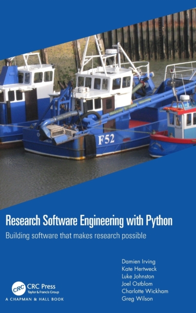 Research Software Engineering with Python : Building software that makes research possible, Hardback Book