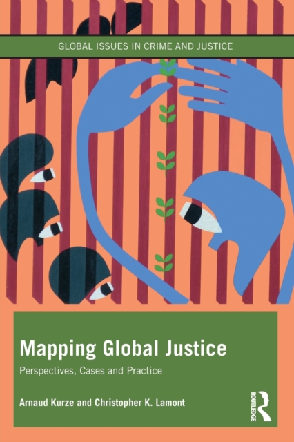 Mapping Global Justice : Perspectives, Cases and Practice, Paperback / softback Book