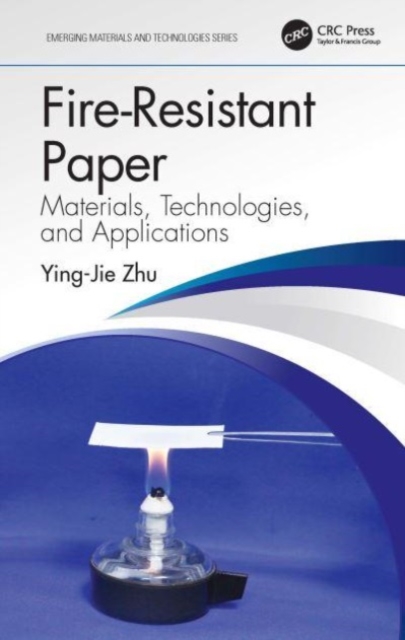 Fire-Resistant Paper : Materials, Technologies, and Applications, Paperback / softback Book