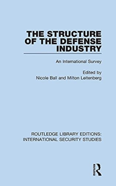 The Structure of the Defense Industry : An International Survey, Hardback Book