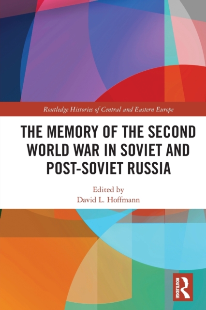 The Memory of the Second World War in Soviet and Post-Soviet Russia, Paperback / softback Book