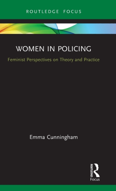 Women in Policing : Feminist Perspectives on Theory and Practice, Hardback Book