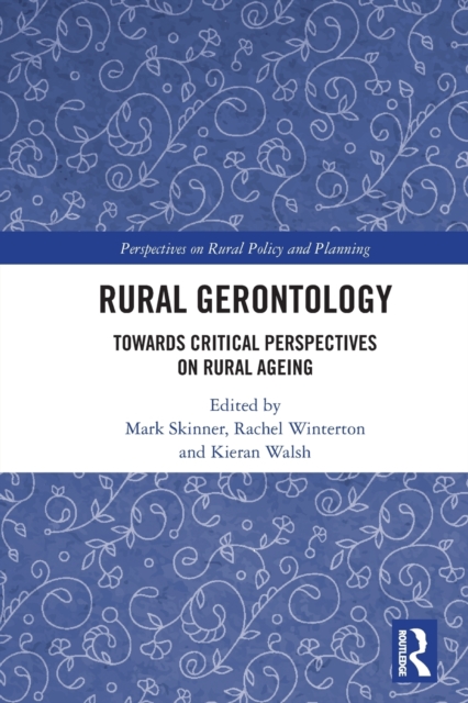 Rural Gerontology : Towards Critical Perspectives on Rural Ageing, Paperback / softback Book