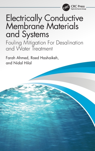 Electrically Conductive Membrane Materials and Systems : Fouling Mitigation For Desalination and Water Treatment, Hardback Book