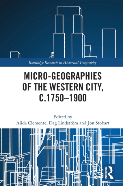 Micro-geographies of the Western City, c.1750–1900, Paperback / softback Book