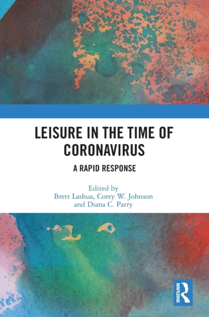 Leisure in the Time of Coronavirus : A Rapid Response, Hardback Book