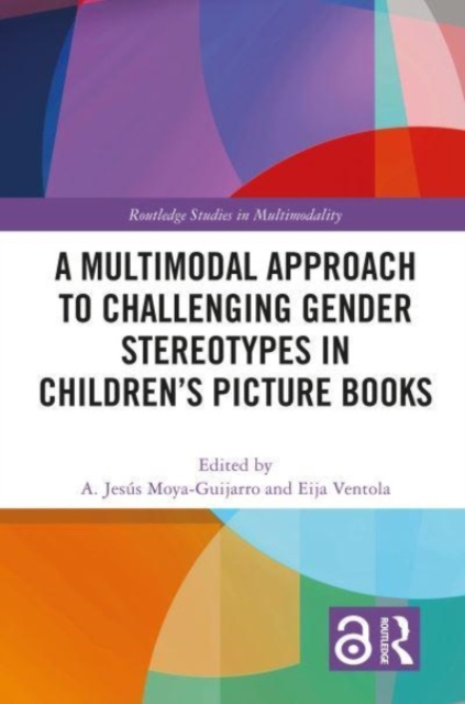 A Multimodal Approach to Challenging Gender Stereotypes in Children’s Picture Books, Paperback / softback Book