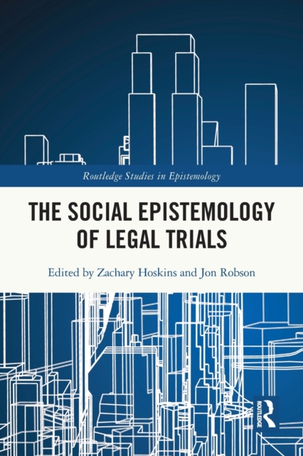 The Social Epistemology of Legal Trials, Paperback / softback Book