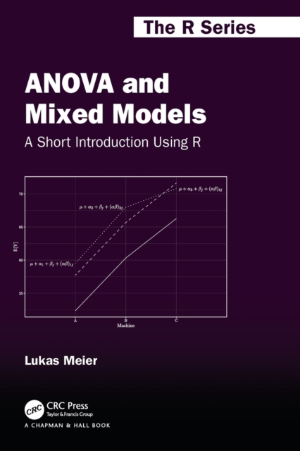 ANOVA and Mixed Models : A Short Introduction Using R, Paperback / softback Book