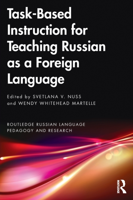 Task-Based Instruction for Teaching Russian as a Foreign Language, Paperback / softback Book