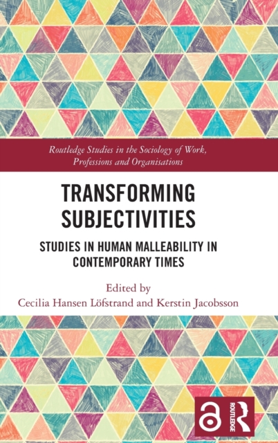 Transforming Subjectivities : Studies in Human Malleability in Contemporary Times, Hardback Book