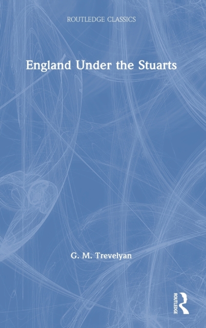 England Under the Stuarts, Hardback Book