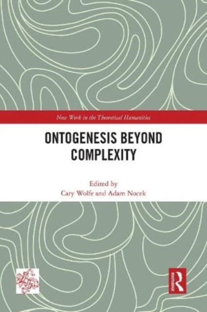 Ontogenesis Beyond Complexity, Paperback / softback Book