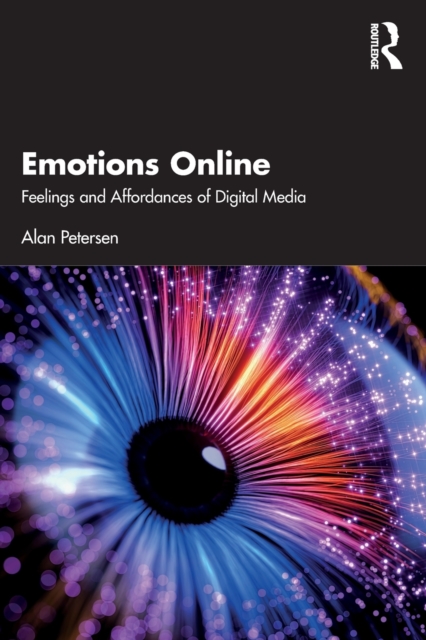 Emotions Online : Feelings and Affordances of Digital Media, Paperback / softback Book
