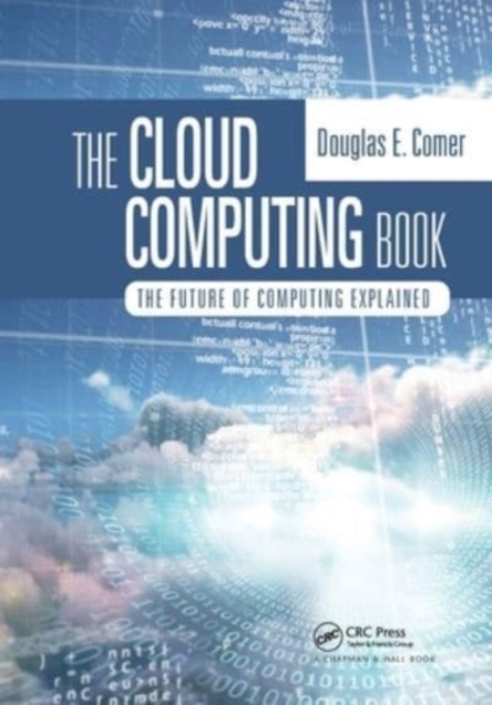 The Cloud Computing Book : The Future of Computing Explained, Paperback / softback Book