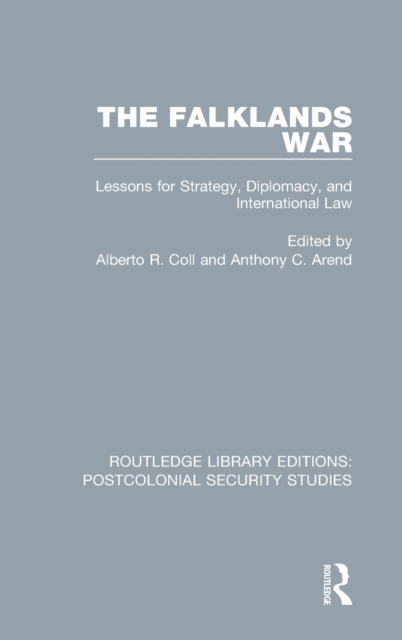 The Falklands War : Lessons for Strategy, Diplomacy, and International Law, Hardback Book