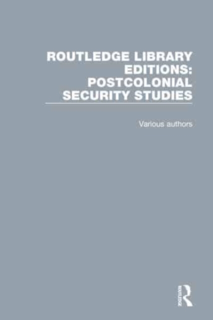 Routledge Library Editions: Postcolonial Security Studies, Multiple-component retail product Book
