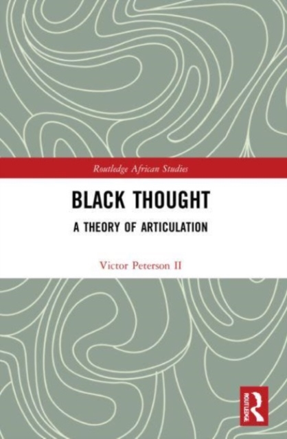 Black Thought : A Theory of Articulation, Paperback / softback Book