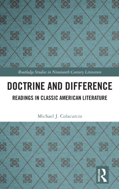 Doctrine and Difference : Readings in Classic American Literature, Hardback Book