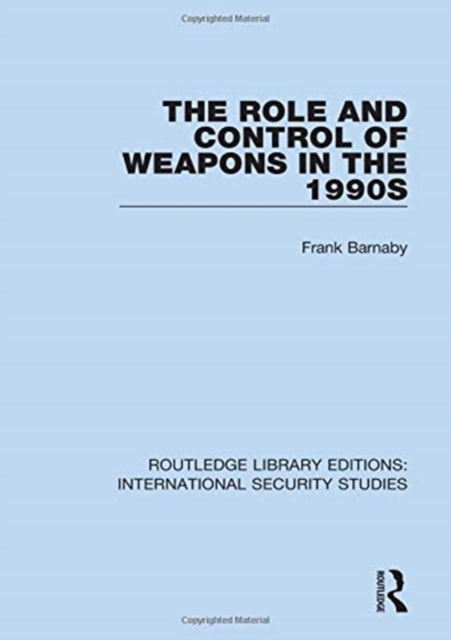 The Role and Control of Weapons in the 1990s, Hardback Book