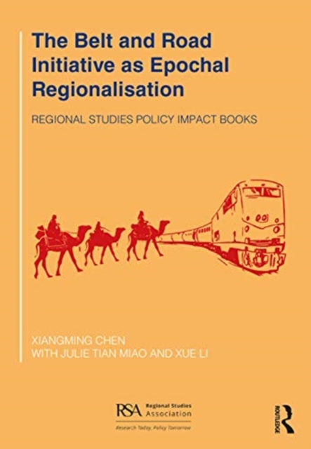 The Belt and Road Initiative as Epochal Regionalisation, Paperback / softback Book