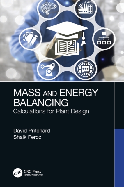 Mass and Energy Balancing : Calculations for Plant Design, Paperback / softback Book
