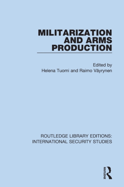 Militarization and Arms Production, Paperback / softback Book