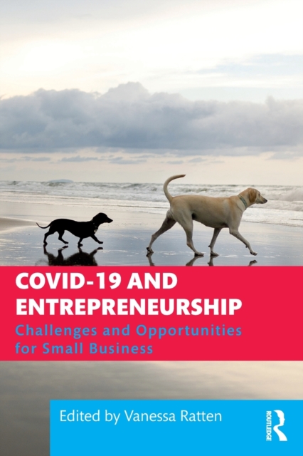 COVID-19 and Entrepreneurship : Challenges and Opportunities for Small Business, Paperback / softback Book