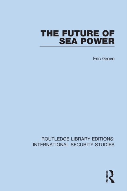 The Future of Sea Power, Paperback / softback Book