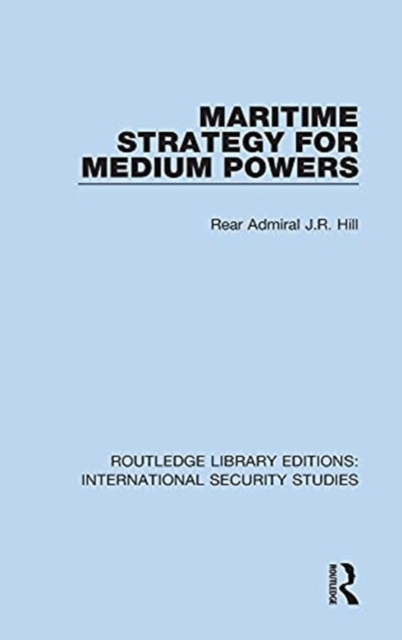 Maritime Strategy for Medium Powers, Hardback Book
