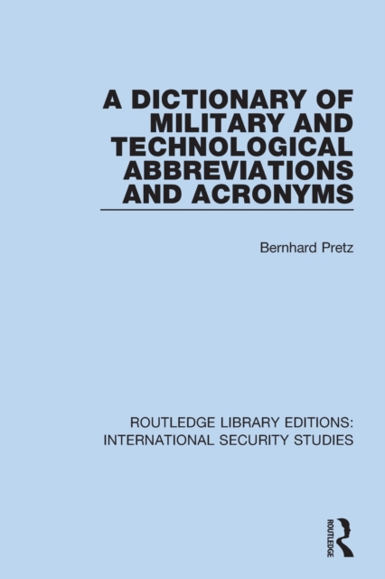 A Dictionary of Military and Technological Abbreviations and Acronyms, Paperback / softback Book