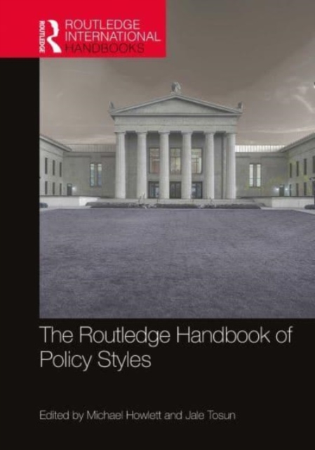 The Routledge Handbook of Policy Styles, Paperback / softback Book