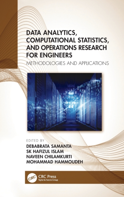 Data Analytics, Computational Statistics, and Operations Research for Engineers : Methodologies and Applications, Hardback Book