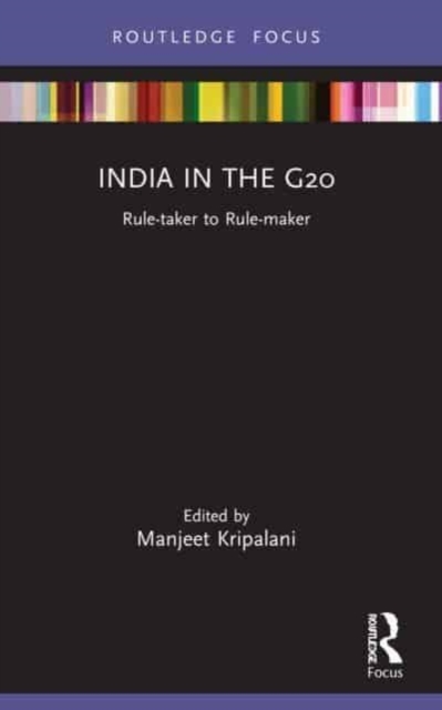 India in the G20 : Rule-taker to Rule-maker, Paperback / softback Book