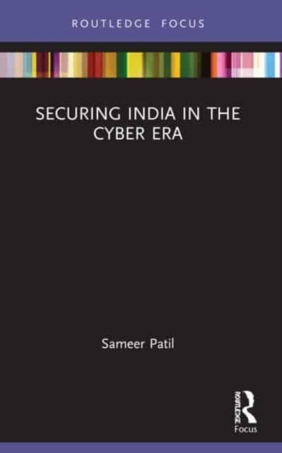 Securing India in the Cyber Era, Paperback / softback Book