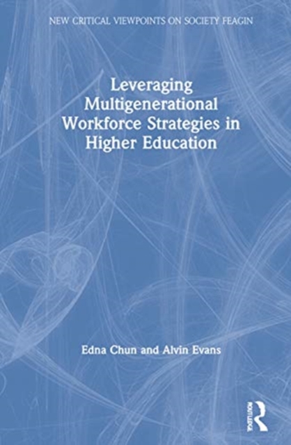 Leveraging Multigenerational Workforce Strategies in Higher Education, Hardback Book