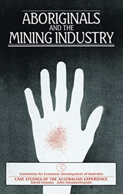 Aboriginals and the Mining Industry : Case studies of the Australian experience, Hardback Book