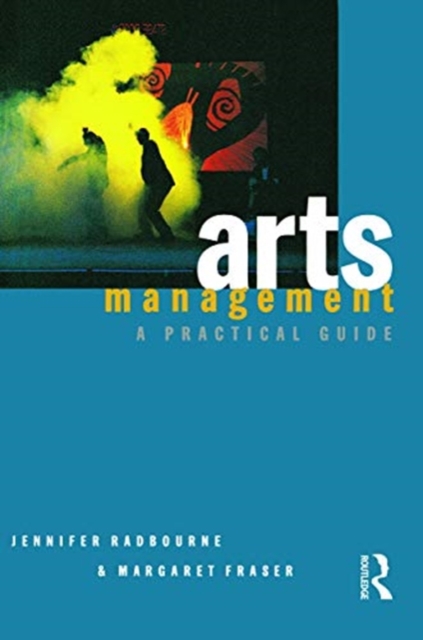 Arts Management : A practical guide, Hardback Book