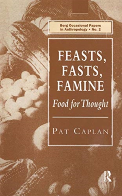 Feasts, Fasts, Famine : Food for Thought, Hardback Book