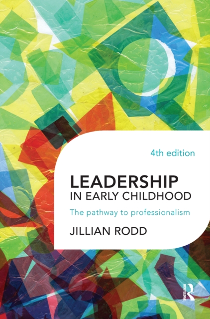 Leadership in Early Childhood : The pathway to professionalism, Hardback Book