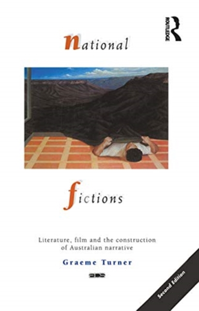 National Fictions : Literature, film and the construction of Australian narrative, Hardback Book