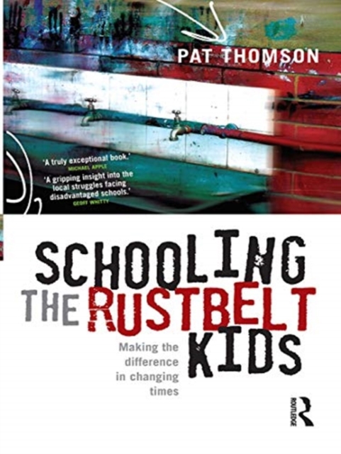 Schooling the Rustbelt Kids : Making the difference in changing times, Hardback Book