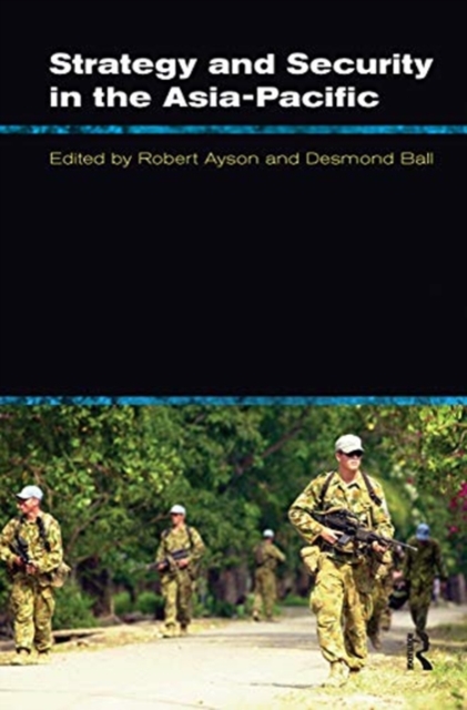 Strategy and Security in the Asia-Pacific : Global and regional dynamics, Hardback Book