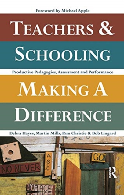 Teachers and Schooling Making A Difference : Productive pedagogies, assessment and performance, Hardback Book