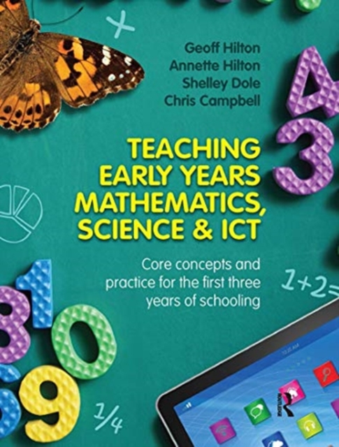 Teaching Early Years Mathematics, Science and ICT : Core concepts and practice for the first three years of schooling, Hardback Book