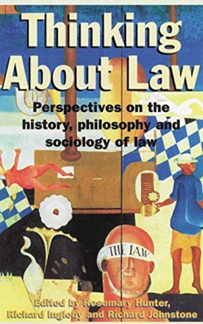 Thinking About Law : Perspectives on the history, philosophy and sociology of law, Hardback Book