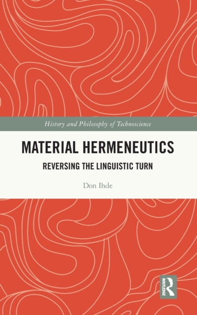 Material Hermeneutics : Reversing the Linguistic Turn, Hardback Book