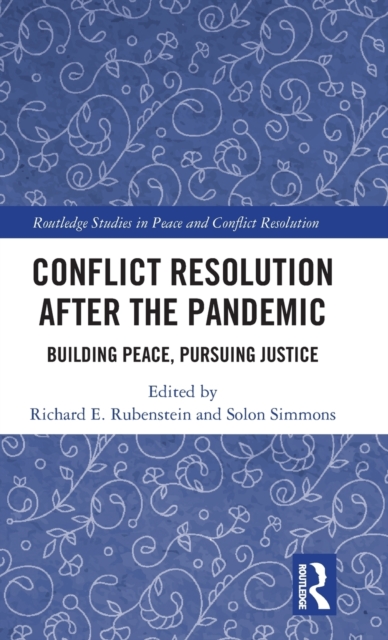Conflict Resolution after the Pandemic : Building Peace, Pursuing Justice, Hardback Book